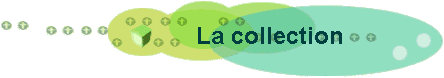La collection